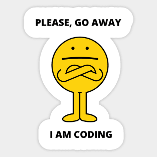 Developer Meme Gift For Software Developer Go Away I am Coding Sticker